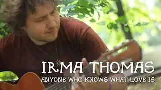 Irma Thomas  — Anyone Who Knows What Love is (сover) | Live!