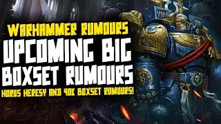 BIG Boxset Rumours! Horus Heresy & Warhammer 40K!