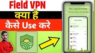 Field Vpn App || Field Vpn App Kaise Use Kare || How To Use Field Vpn App || Field Vpn ||