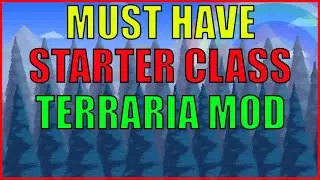 Must Have Terraria Mod Starter Classes - Calamity Mod support
