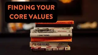 Identifying Core Values Part 4 - How to Choose Your Core Values