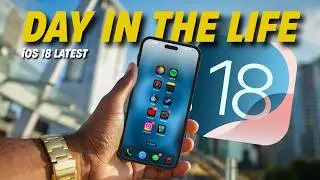 iOS 18 - Real Day in The Life Review (Latest Update | What's New?)