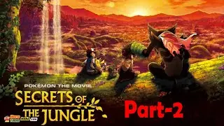 Pokemon Movie | The Secrets of Jungle | Part-2
