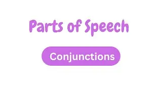 Conjunction - Parts of Speech