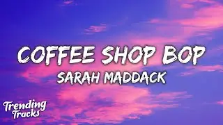 Sarah Maddack - Coffee Shop Bop (Lyrics) 