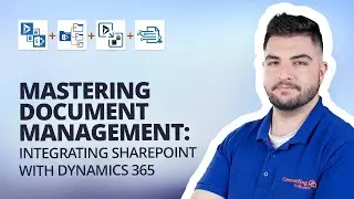Mastering Document Management: Integrating SharePoint with Dynamics 365