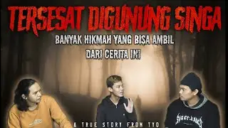 SERAM DAN HARU !!! CERITA MISTIS PENDAKI TERSESAT DI GUNUNG SINGA - BANDUNG E03/02