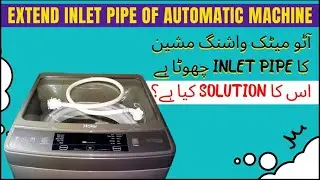 how to extend water inlet pipe of haier washing machine, hwm 90 1789 automatic washing machine