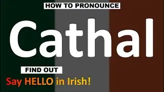 How to Pronounce Cathal? (CORRECTLY)