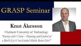 Fall 2024 GRASP Seminar - Knut Åkesson, Chalmers University of Technology