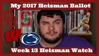 My 2017 Heisman Trophy Ballot | 2017 Week 13 Heisman Watch