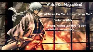 ●Gintama● What More Do You Expect From Me? AMV