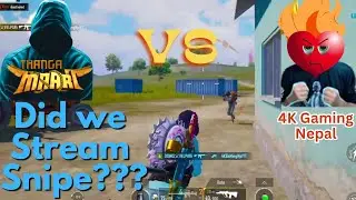 4K Gaming Nepal vs ThangaMaari Gaming | Did we Stream Snipe???