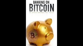 Документальный фильм «Banкиng on Bitcoin