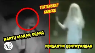 PENAMPAKAN HANTU YANG PALING SERAM SEKALI -TERTANGKAP KAMERA