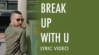 Kal James - Break Up With U (Official Lyric Video)