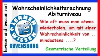 Wahrscheinlichkeit - Wie oft muss man etwas wiederholen bis -  geometrische Verteilung abirelevant