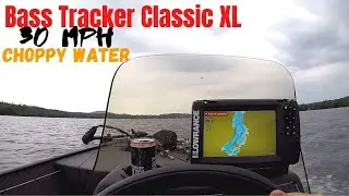 Bass Tracker Classic XL 30 MPH Choppy Water