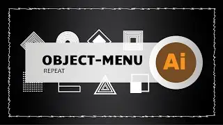 Object Menu Repeat With Adobe Illustrator