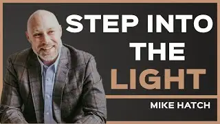 Mike Hatch - The POWER of The Light