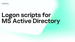 How to Use Logon Scripts for Microsoft Active Directory | Kaspersky Next Pro View