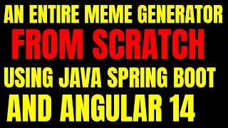 FULL STACK MEME GENERATOR FROM SCRATCH WITH SPRING BOOT