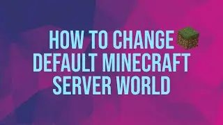 How to change default Minecraft server world name