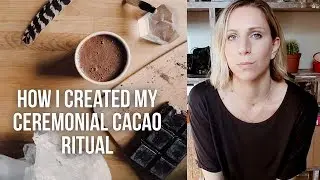 WHAT IS CACAO CEREMONY | How To Create A Cacao Ritual