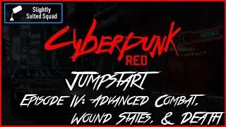 Cyberpunk Red Jumpstart Kit: Advanced Combat, Wound States, and DEATH
