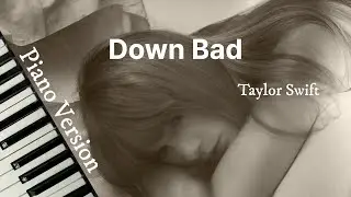 Down Bad (Piano Version) - Taylor Swift | Lyric Video