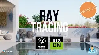 Tutorial Unreal Engine. Ray Tracing (Parte 1/2)