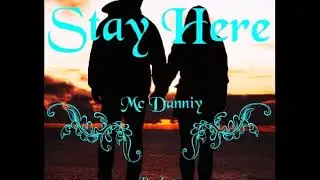 McDanniy - Stay Here (PROD. THAIBEATS)