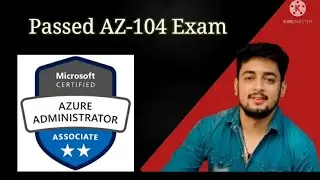 Passed my AZ-104 exam 🔥🔥 | Azure Administrator | Azure Certifications