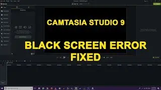 Camtasia Studio 9 Blank Screen Error FIX | Hindi