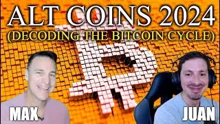 Max & Juan talk 2024 Bitcoin Cycle 🔄💰 | Top Altcoin Picks 🚀📈