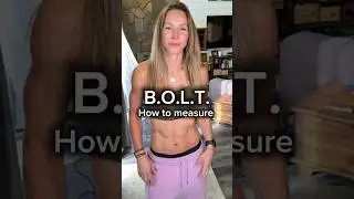 PART 2  - B.O.L.T.  How To Measure It