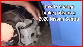 How to change brake pads on 2020 Nissan Sentra