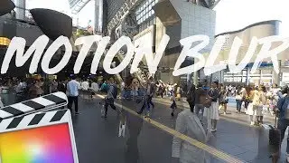 How To Add Motion Blur To Time-lapses - Final Cut Pro X