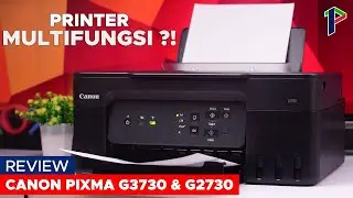 Printer Multifungsi, Ngeprint Ga Pake Ribet?! CANON PIXMA G3730 & G2730 Review Indonesia