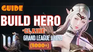 CLAIRE LEVEL 30 TO PUSH ARENA TO GRAND LEAGUE (5000+) | SEVEN KNIGHTS 2 | ARENA