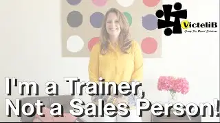 I'M A TRAINER, NOT A SALES PERSON
