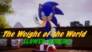 The Weight of the World (SLOWED+REVERN)