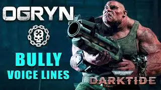Warhammer 40,000: Darktide - Ogryn Bully Voice Lines