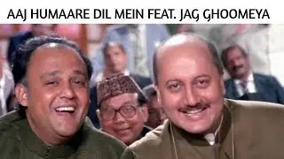 Aaj Humaare Dil Mein Feat. Jag Ghoomeya | Siddhant Agarwal