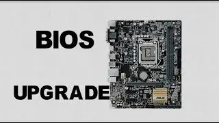 How to Upgrade an Asus Motherboard's Bios || Enable Virtualization || H110M-A/M.2