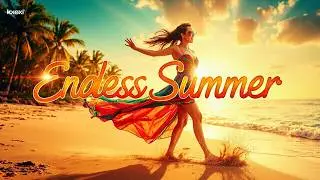 Endless Summer 2025 🌅  Chill Dance Vibes & Tropical Grooves