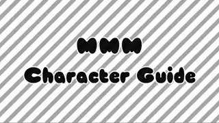 MMM Character Guide Ep 1-Ep 2