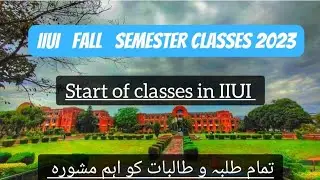 Start of Semester Classes | IIUI Fall Semester classes 2023