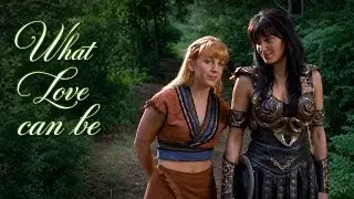 Xena and Gabrielle - What love can be