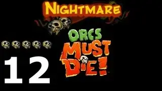 Orcs must die! Nightmare - 12 - Узкое место | Chokepoint | 5 Skulls